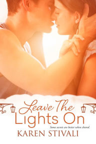 Title: Leave the Lights On, Author: Karen Stivali