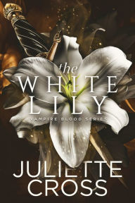 Title: The White Lily, Author: Juliette Cross