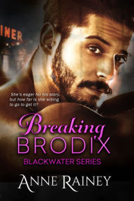 Title: Breaking Brodix, Author: Anne Rainey