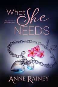 Title: What She Needs, Author: Anne Rainey