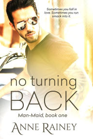 Title: No Turning Back, Author: Anne Rainey