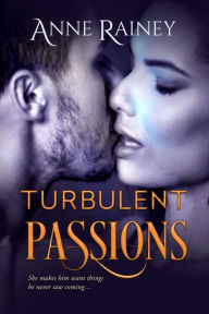 Title: Turbulent Passions, Author: Anne Rainey