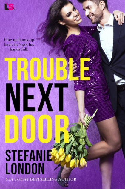 Trouble Next Door By Stefanie London Paperback Barnes Noble