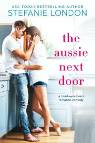 Free audiobooks for download to ipod The Aussie Next Door (English Edition) 9781640636682 by Stefanie London iBook PDF MOBI