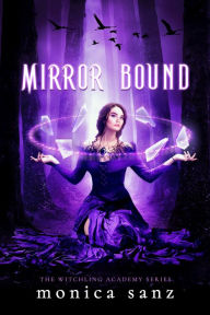 Full book pdf free download Mirror Bound by Monica Sanz (English literature) 9781640637214 