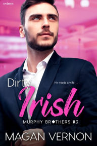 Title: Dirty Irish, Author: Magan Vernon