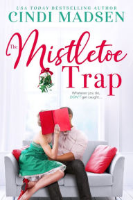 Title: The Mistletoe Trap, Author: Cindi Madsen
