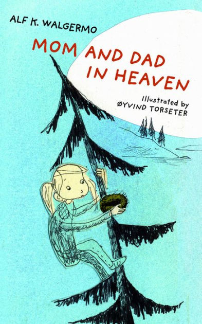 mom-and-dad-in-heaven-by-alf-k-walgermo-yvind-torseter-hardcover