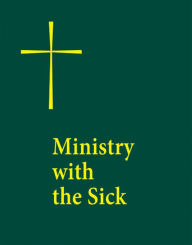 Title: Ministry with the Sick, Author: Church Publishing