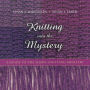 Knitting Into the Mystery: A Guide to the Shawl-Knitting Ministry