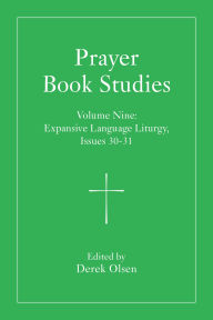 Title: Prayer Book Studies Volume Nine: Expansive Language Liturgy, Issues 30-31, Author: Derek Olsen