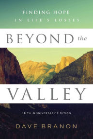 Title: Beyond the Valley: Finding Hope in Life's Losses, Author: Dave Branon