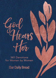 Title: God Hears Her: 365 Devotions for Women by Women (An Imitation Leather Daily Bible Devotional for the Entire Year), Author: Our Daily Bread Ministries