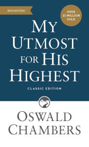 Title: My Utmost for His Highest: Classic Language Mass Market Paperback (A Daily Devotional with 366 Bible-Based Readings), Author: Oswald Chambers