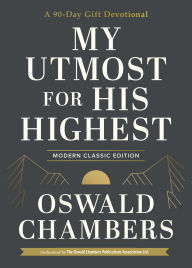 Title: My Utmost for His Highest: A 90-Day Gift Devotional (Now uses NIV Scripture), Author: Oswald Chambers