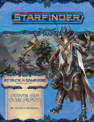 Title: Starfinder Adventure Path: Fate of the Fifth (Attack of the Swarm! 1 of 6), Author: Patrick Brennan