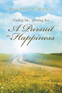 Finding Me...Finding You A Pursuit in Happiness