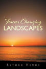 Forever Changing Landscapes