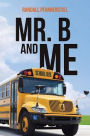 Mr. B And Me
