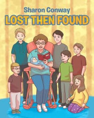 Title: Lost Then Found, Author: Sharon Conway