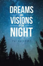 Dreams and Visions of the Night
