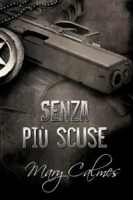 Title: Senza più scuse, Author: Mary Calmes