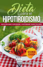 Dieta para el Hipotiroidismo: Recetas para curar el hipotiroidismo, el hipertiroidismo y bajar de peso rápido: Aumenta tu vitalidad con smoothie detox durante 10 días para adelgazar y bajar de peso