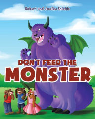 Title: Don't Feed the Monster, Author: Jessika and