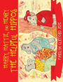 Harry, Hattie, and Henry the Helpful Hippos