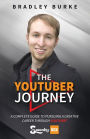 The YouTuber Journey: A Complete Guide to Pursuing a Creative Career Through YouTube