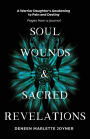 Soul Wounds and Sacred Revelations: A Warrior Daughter Awakens to Pain and Destiny- Pages from a Journal