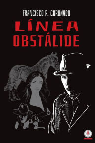 Title: Línea obstálide, Author: Francisco R. Coronado