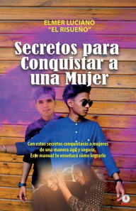 Title: Secretos para conquistar a una mujer, Author: Elmer Luciano