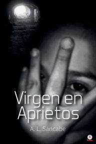 Title: Virgen en aprietos, Author: A.L. Sancabe