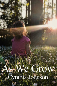 Title: As We Grow, Author: Cynthia Johnson