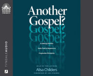 Title: Another Gospel?: A Lifelong Christian Seeks Truth in Response to Progressive Christianity, Author: Alisa Childers