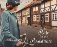 Title: A Rose for the Resistance, Author: Angela K. Couch