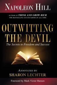 Outwitting the Devil: The Secret to Freedom and Success