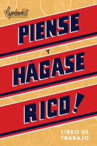 Title: Piense y hágase rico - Libro de trabajo (Think and Grow Rich Action Guide), Author: Napoleon Hill
