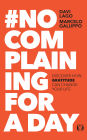 #No Complaining for a Day: Discover How Gratitude Can Change Your Life