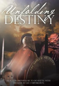 Title: Unfolding Destiny: How God Prepared Me to Do Battle with the Kerr McGee Corporation, Author: Steve Jamison