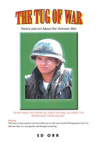 Title: The Tug of War: Poetry and art About the Vietnam War, Author: Ed Orr