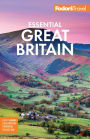 Fodor's Essential Great Britain: with the Best of England, Scotland & Wales