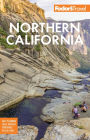 Fodor's Northern California: With Napa & Sonoma, Yosemite, San Francisco, Lake Tahoe & The Best Road Trips