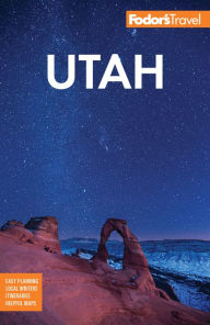 Title: Fodor's Utah: With Zion, Bryce Canyon, Arches, Capitol Reef and Canyonlands National Parks, Author: Fodor's Travel Publications