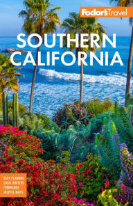 Title: Fodor's Southern California: with Los Angeles, San Diego, the Central Coast & the Best Road Trips, Author: Fodor's Travel Publications