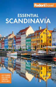 Title: Fodor's Essential Scandinavia: The Best of Norway, Sweden, Denmark, Finland, and Iceland, Author: Fodor's Travel Publications