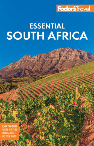 Title: Fodor's Essential South Africa: with the Best Safari Destinations and Wine Regions, Author: Fodor's Travel Publications