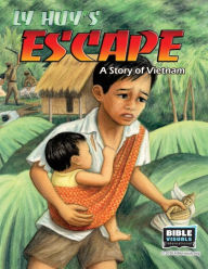 Title: Ly Huy's Escape: A Story of Vietnam, Author: Rose-Mae Carvin