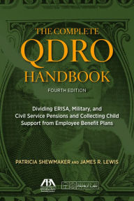 Title: The Complete QDRO Handbook, Fourth Edition, Author: Patricia D. Shewmaker